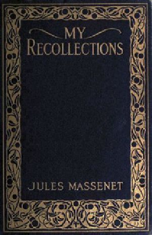 [Gutenberg 36728] • My Recollections